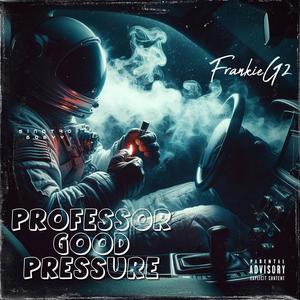 Professor Good Pressure (Explicit)