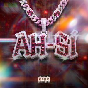 Ah-Si (Explicit)