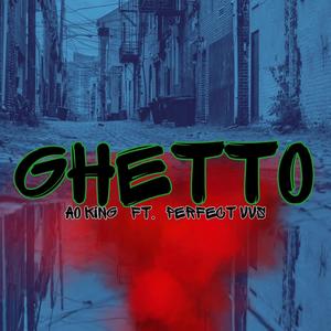 GHETTO (feat. Perfect Vvs) [Explicit]