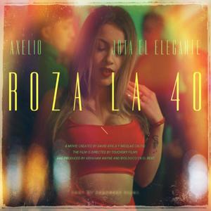 Roza La 40 (feat. Jota el Elegante & Abraham Wayne)