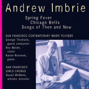 IMBRIE: Spring Fever / Chicago Bells / Songs of Then and Now