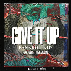 Give It Up (feat. Worst The Gargoyle) (REMIX|Explicit)