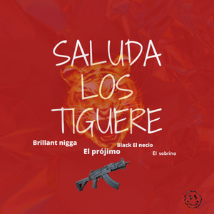 Saluda Los Tiguere(feat. El Prójimo, Black El Necio & El Sobrino)