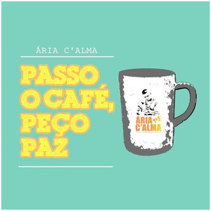 Passo o Café, Peço Paz