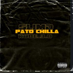 PatoChilla (feat. SlimD) [Explicit]