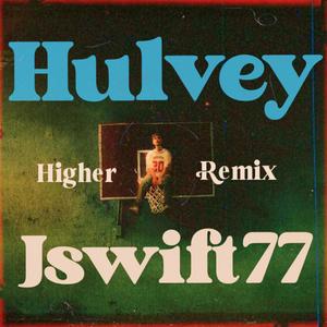 Higher (feat. Hulvey) (Remix)