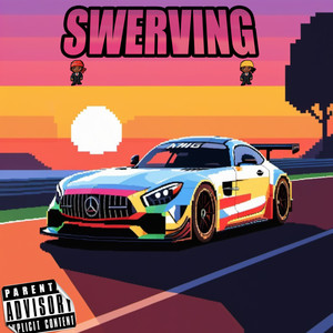 Swerving (Explicit)