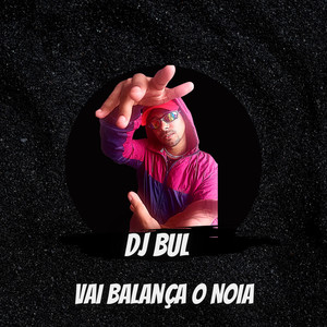 Vai Balança o Noia (Explicit)