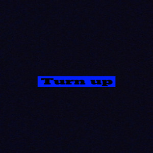 Turn Up (Explicit)