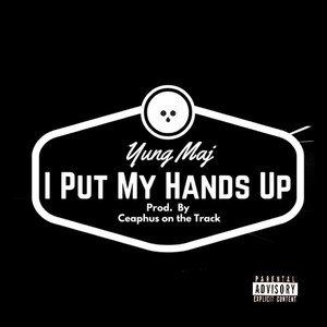 I Put My Hands Up (Explicit)