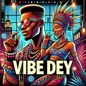Vibe Dey