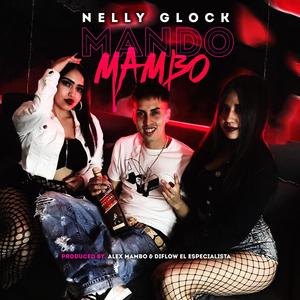 Mando Mambo(feat. Nelly Glock) (Explicit)