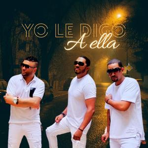 Yo le digo a ella