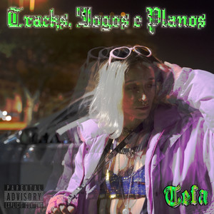 Tracks, Jogos e Planos (Explicit)