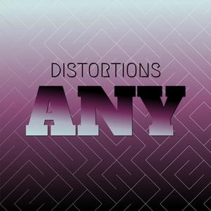 Distortions Any