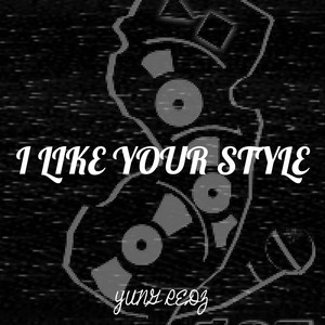 I Like Your Style (Explicit)