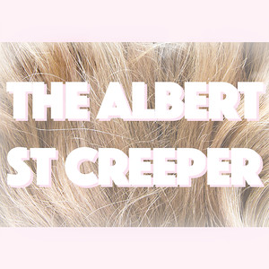 The Albert St Creeper