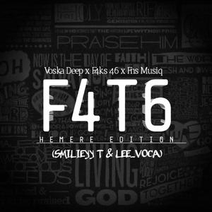 F4T6 (feat. Voska Deep, Fns MusiQ, Smilieyy_T & Lee Voca)