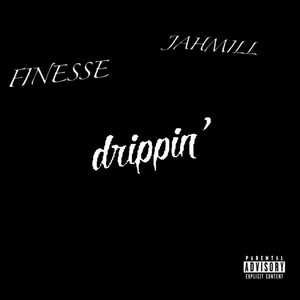 Drippin’ (Explicit)