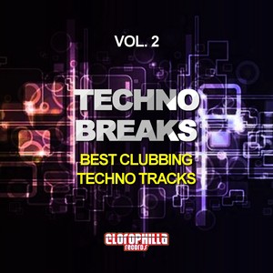 Techno Breaks, Vol. 2 (Best Clubbing Techno Tracks)