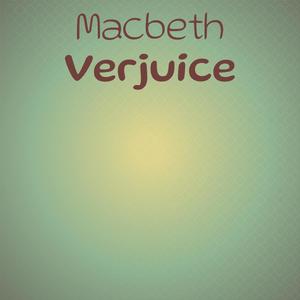 Macbeth Verjuice