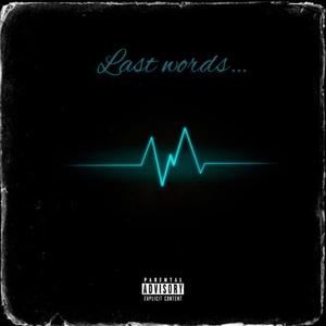 Last words (Explicit)