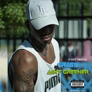 Grass ain't greener (feat. Yungflaggz)