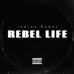 REBEL LIFE (Explicit)