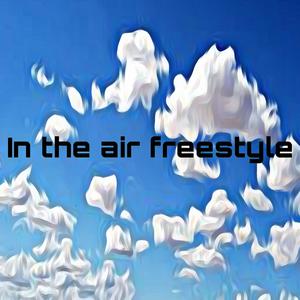 In the air freestyle (feat. 3three) (Explicit)