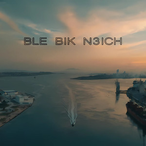 Ble Bik N3ich (Explicit)