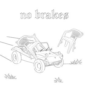 NO BRAKES