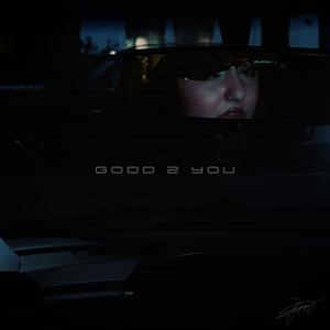GOOD 2 YOU