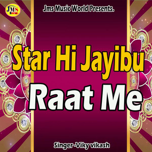 Star Hi Jayibu Raat Me