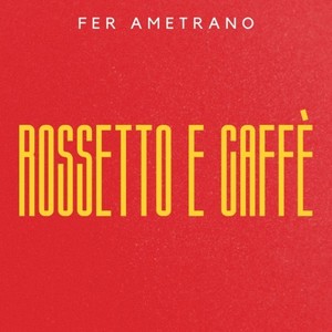 Rossetto e caffè