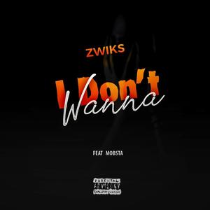 I don't wanna (feat. Mobsta) (Explicit)