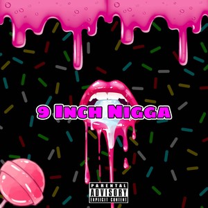 9 Inch Nigga (Explicit)