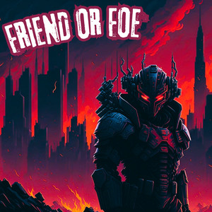 Friend or Foe