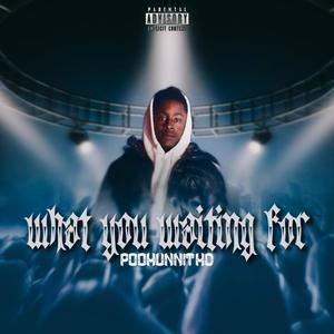 What You Waiting For (Explicit)