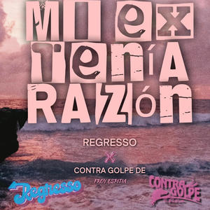 MI EX TENIA RAZON (feat. ContraGolpe De Froy Espitia)