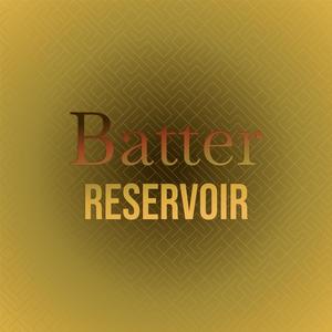 Batter Reservoir