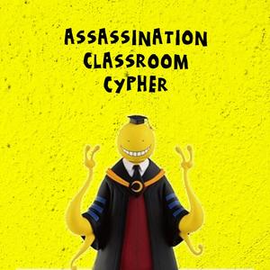 Assassination Classroom Cypher (Explicit)