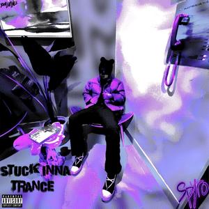 Stuck inna trance (Explicit)