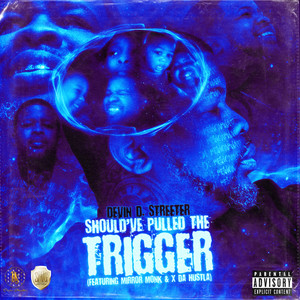 Should’ve Pulled The Trigger (Explicit)