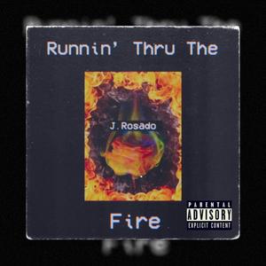 Runnin' Thru The Fire (Explicit)
