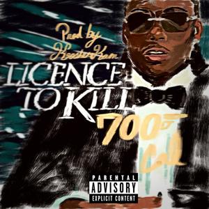 700 Cal Licence to Kill (Prod by. Kosher Kam) [Explicit]