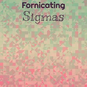 Fornicating Sigmas