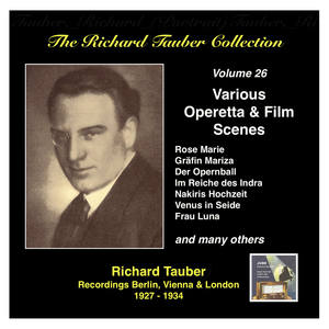 Richard Tauber Collection (The) , Vol. 26: Various Operetta and Film Scenes (Berlin, Vienna and London) [1927-1934]