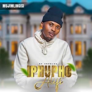 IPHUPHO ALIFI (feat. Angel SA)