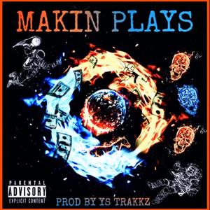 Makin' Plays (Explicit)