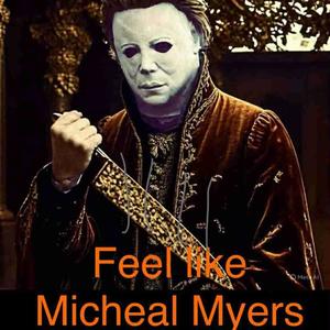 Feel Like Micheal Myers (Explicit)